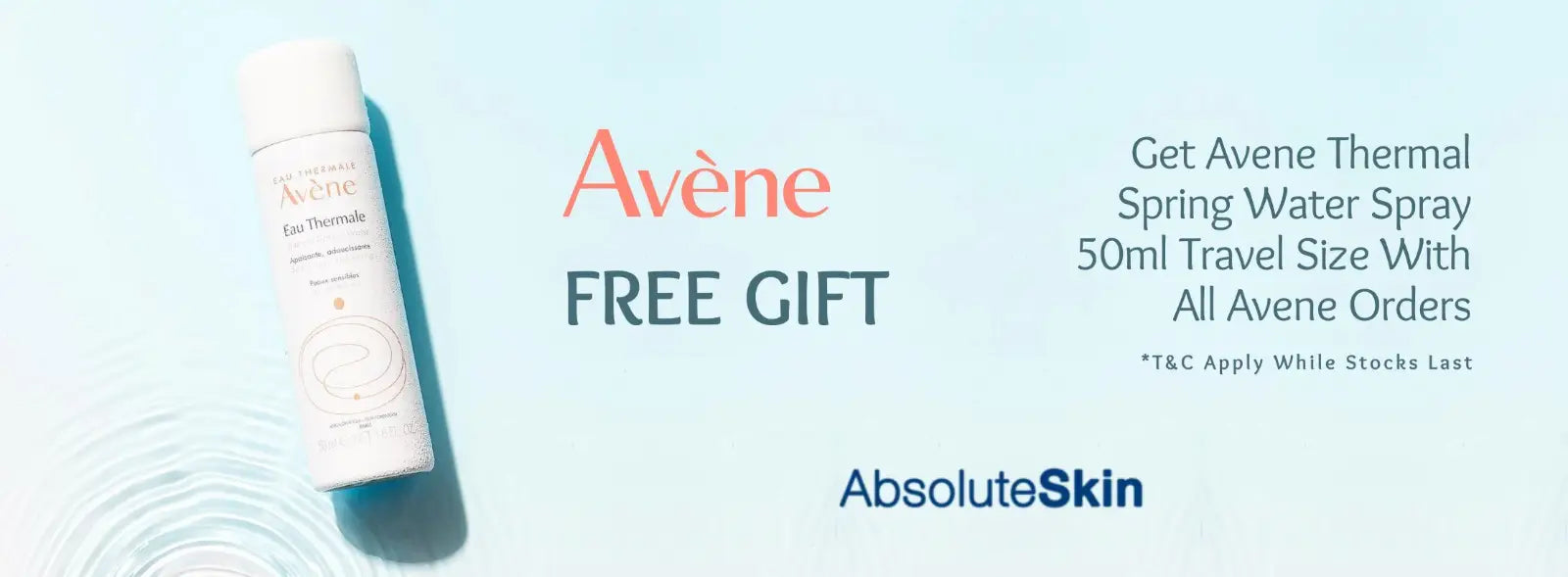 A promotional banner for Avene Eye Thermostatic Spring Water Spray, featuring a white cylindrical spray bottle on the left. The text reads 'Avène FREE GIFT' and 'Get Avene Thermal Spring Water Spray 50ml Travel Size With All Avene Orders', with the brand 'AbsoluteSkin' at the bottom right.