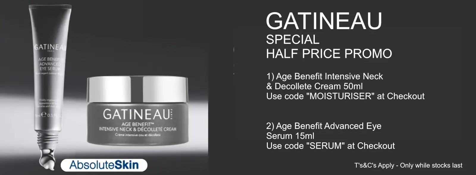Promotional banner for GATINEAU skincare, showing a silver neck cream tube and a jar of decollete cream on a dark gray background with text offering a half price promo and AbsoluteSkin branding.